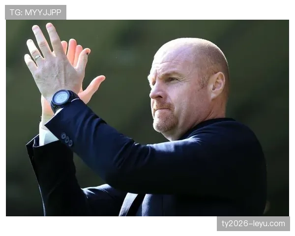 肖恩·戴奇焕发球队新活力，英超新赛季表现引人期待