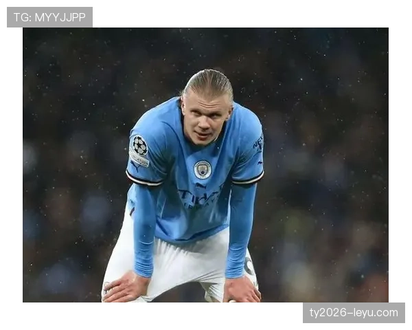 哈兰德抢点建功助曼城逆转，状态回暖成关键先生